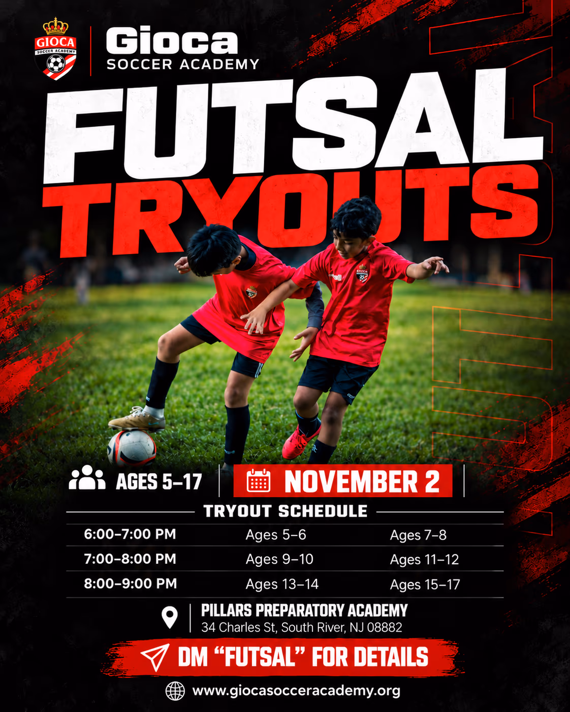 Gioca Futsal Tryouts poster: ages 5 to 17, November 2. Schedule: 6:00 to 7:00 PM ages 5 to 6 and 7 to 8, 7:00 to 8:00 PM ages 9 to 10 and 11 to 12, 8:00 to 9:00 PM ages 13 to 14 and 15 to 17. Pillars Preparatory Academy, 34 Charles St, South River, NJ 08882.